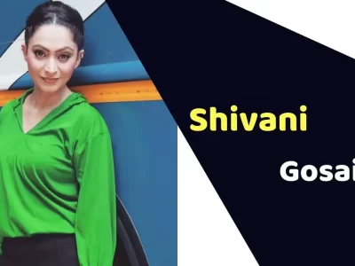 Shivani Gosain Net Worth