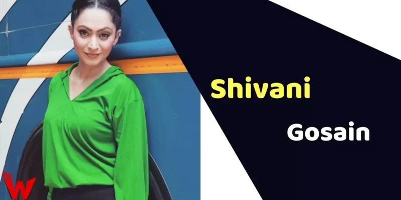 Shivani Gosain Net Worth